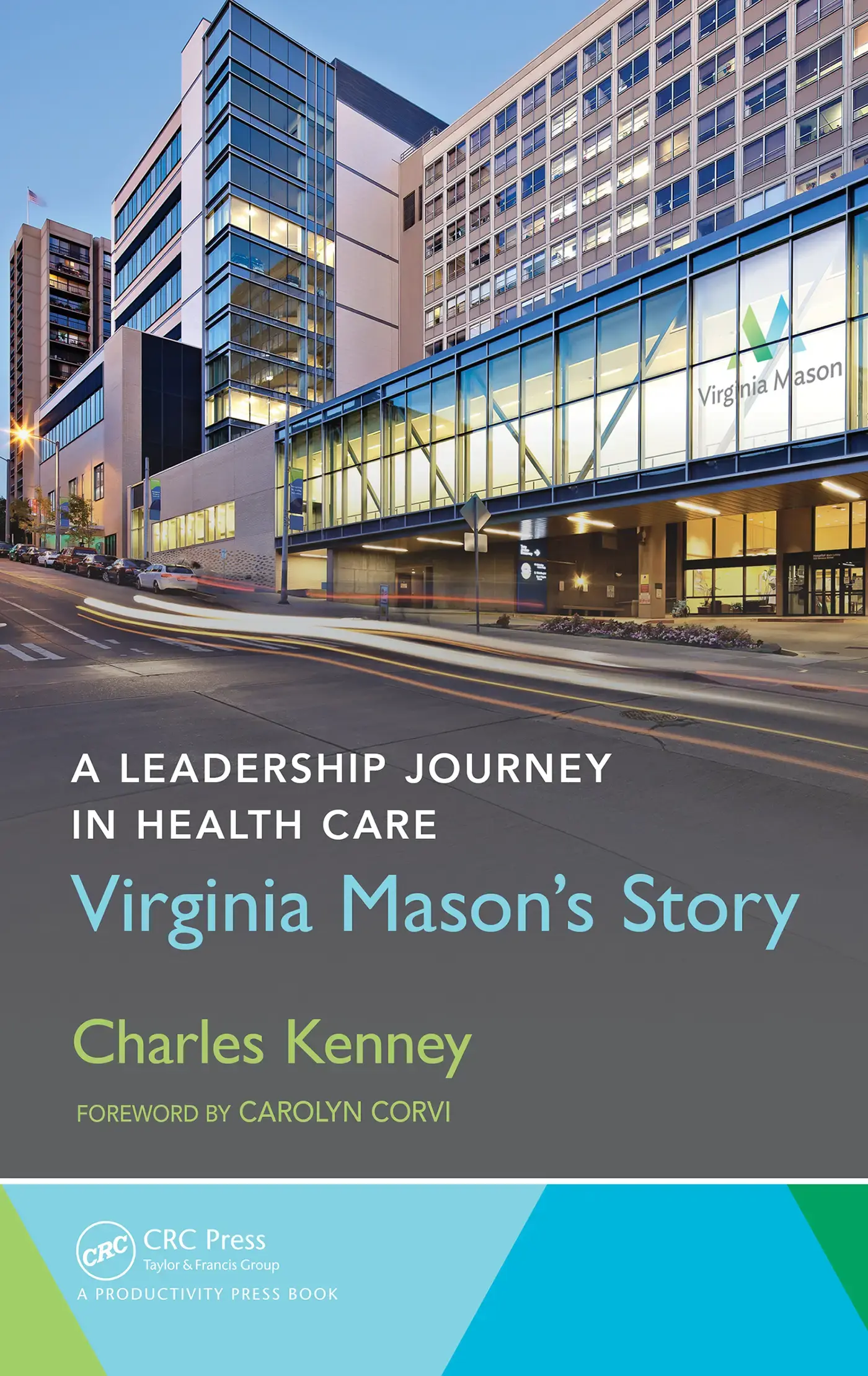  Virginia Mason’s Story: A Leadership Journey in Health Care
